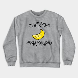 cuckoo bananas Crewneck Sweatshirt